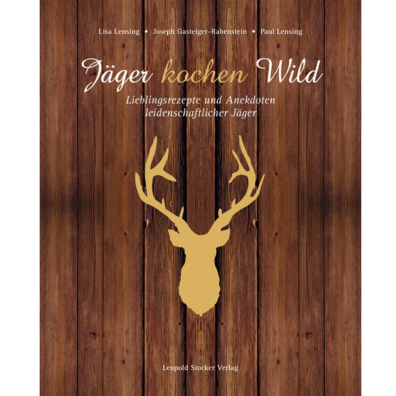Leopold Stocker Verlag Buch Jäger kochen Wild