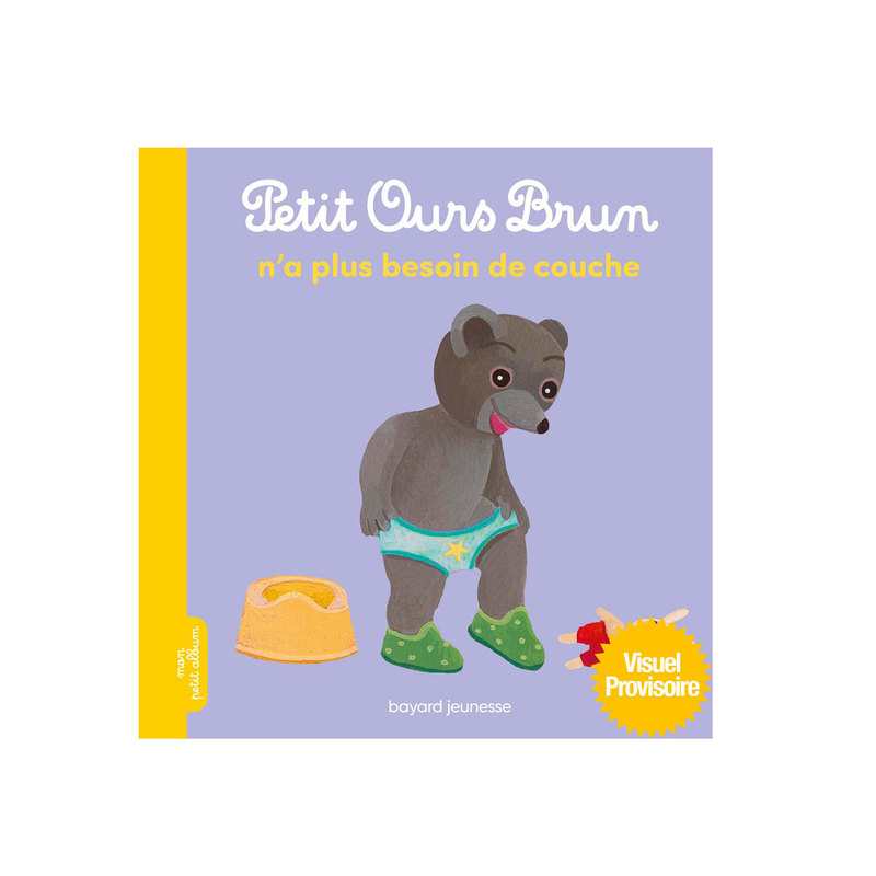 Livre Petit ours Brun n'a plus besoin de couche - Bayard Jeunesse