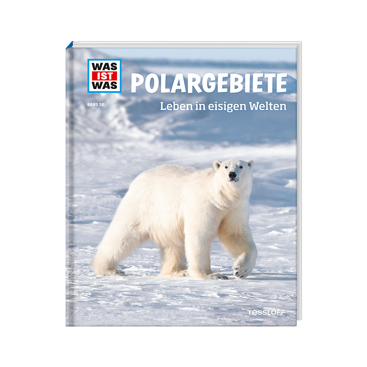 WAS IST WAS: Polargebiete - Leben in eisigen Welten