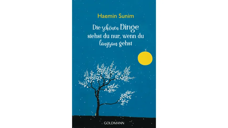Die schönen Dinge siehst du nur, wenn du langsam gehst