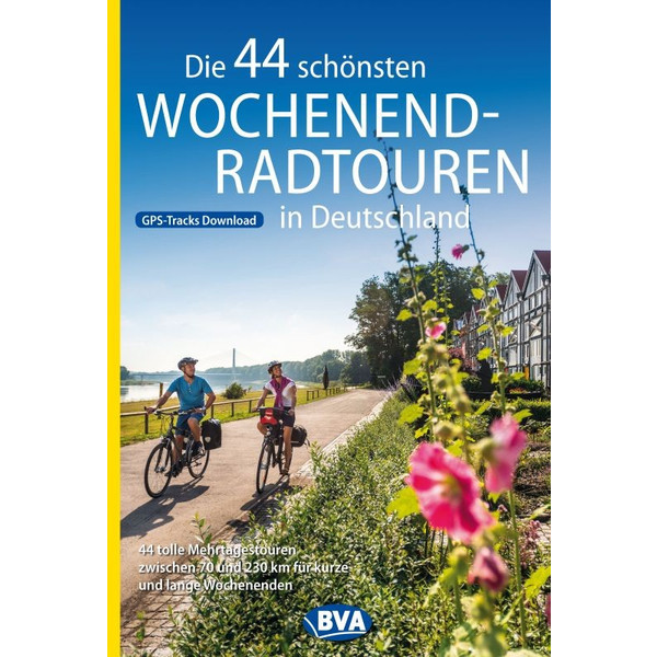 DIE 44 SCHÖNSTEN WOCHENEND-RADTOUREN IN DEUTSCHLAND - Radwanderführer