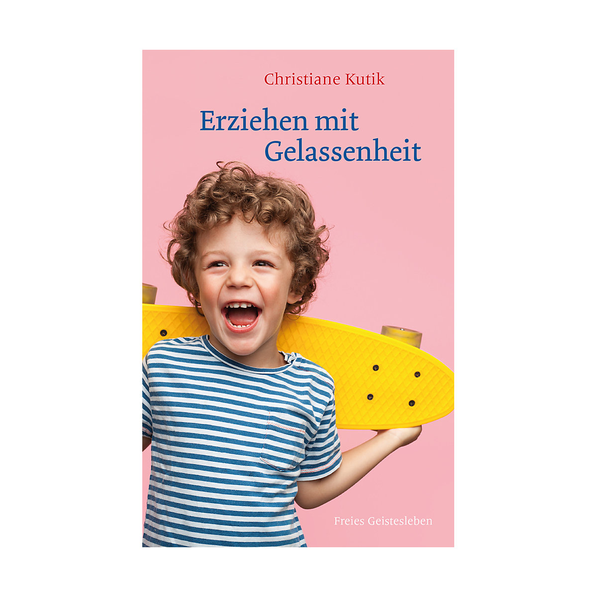Erziehen mit Gelassenheit