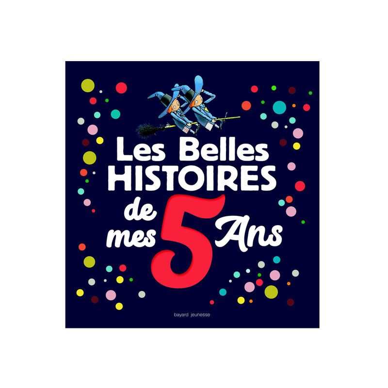 Livre Les belles histoires de mes 5 ans - Bayard Jeunesse
