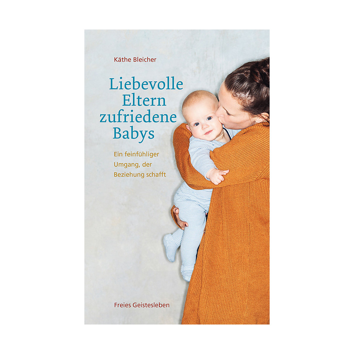 Liebevolle Eltern - zufriedene Babys