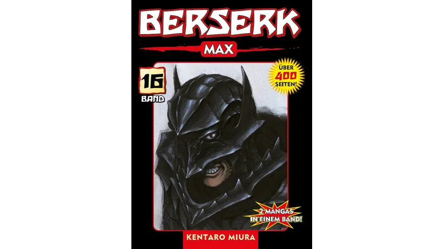 Berserk Max 16 - Das actiongeladene und genredefinierende Dark-Fantasy-Epos von Kentaro Miura