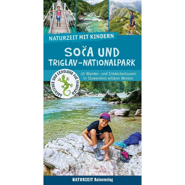 NATURZEIT MIT KINDERN: SOCA UND TRIGLAV NATIONALPARK - Reiseführer