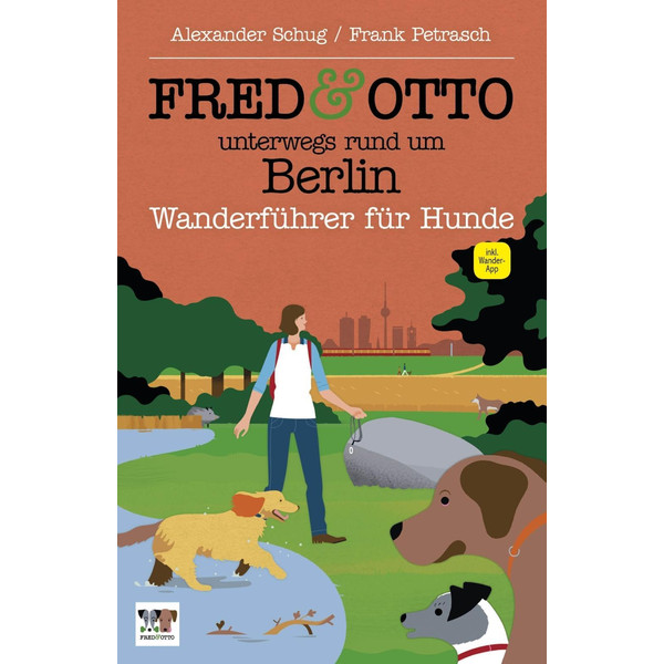 FRED &  OTTO UNTERWEGS RUND UM BERLIN - Wanderführer