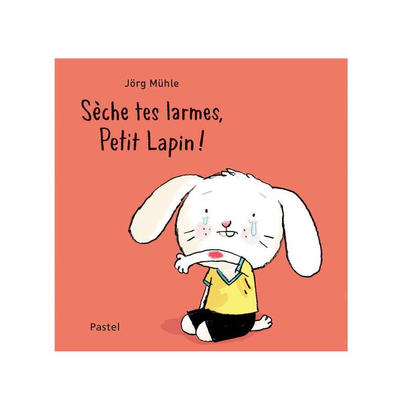 Livre Sèche tes larmes, Petit Lapin ! - L'école des loisirs