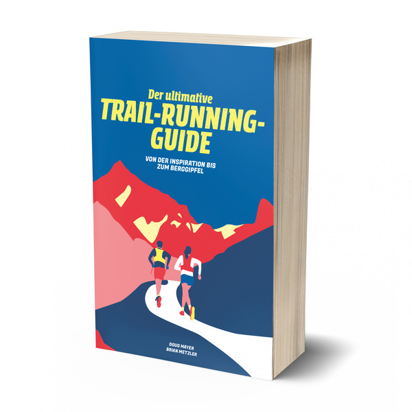 DER ULTIMATIVE TRAIL-RUNNING-GUIDE - Sportratgeber