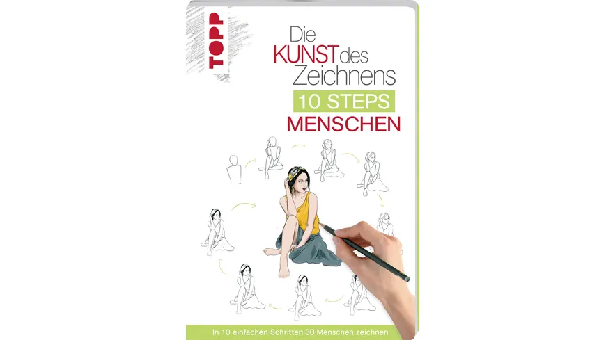 Die Kunst des Zeichnens 10 Steps - Menschen In 10 einfachen Schritten 30 Menschen zeichnen