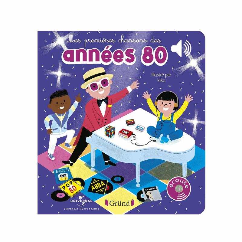 Livre sonore Mes premières chansons des années 80 - Gründ