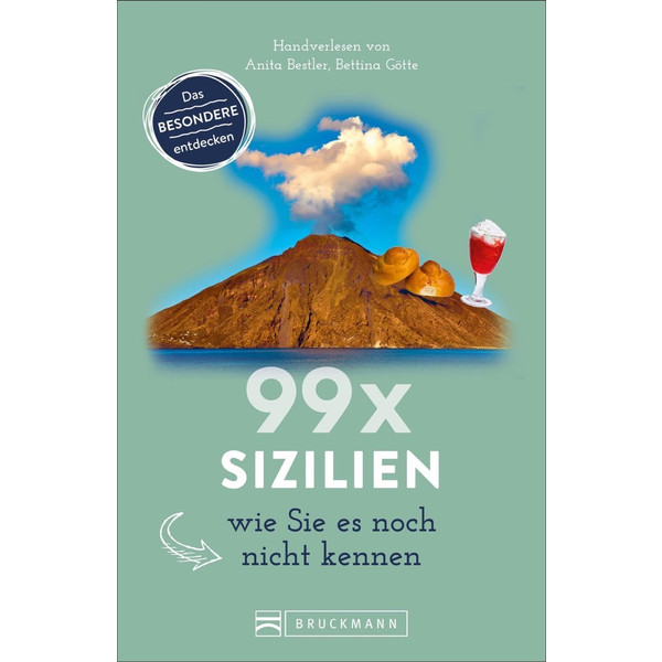 99 x Sizilien wie Sie es noch nicht kennen - Reiseführer