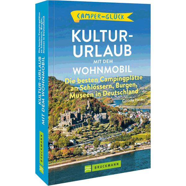 CAMPERGLÜCK - KULTUR-URLAUB MIT DEM WOHNMOBIL - Reiseführer