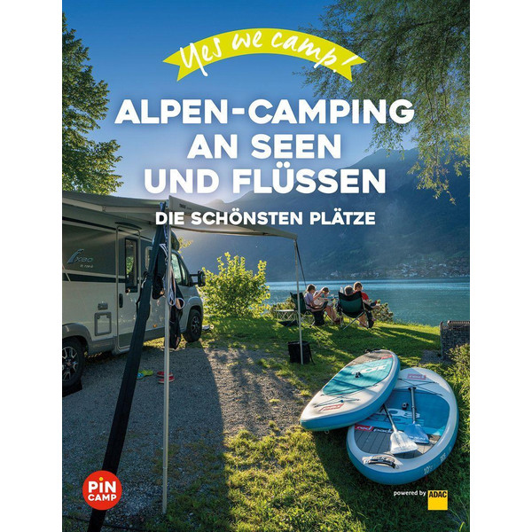 YES WE CAMP! ALPEN-CAMPING AN SEEN UND FLÜSSEN - Reiseführer