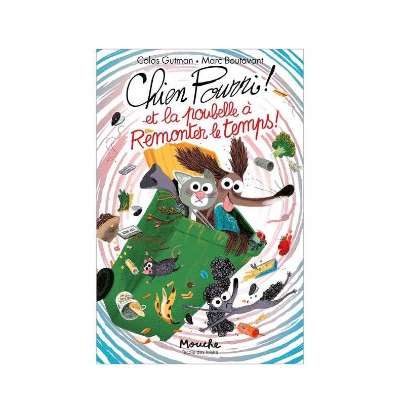 Livre Chien pourri et la poubelle à remonter le temps - L'école des loisirs