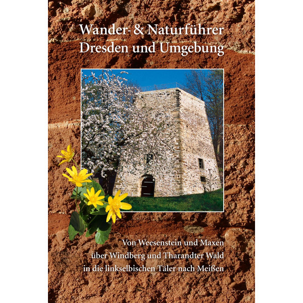 WANDER- UND NATURFÜHRER DRESDEN UND UMGE - Wanderführer