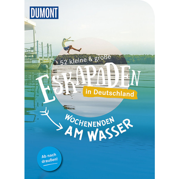 52 KLEINE &  GROßE ESKAPADEN IN DEUTSCHLAND - Reiseführer