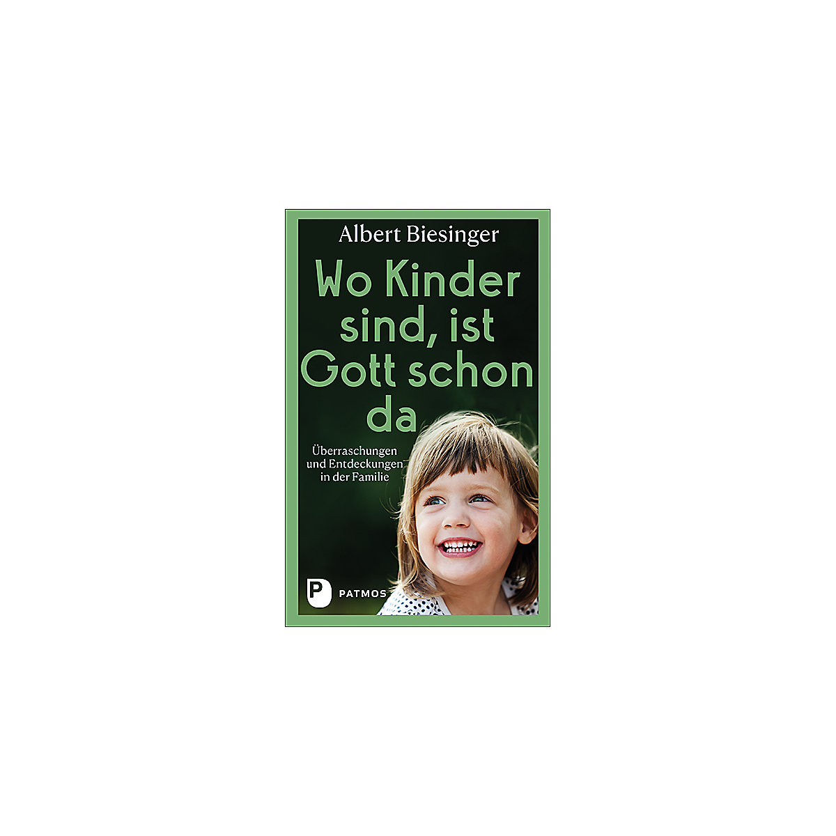 Wo Kinder sind, ist Gott schon da