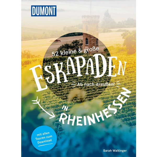 52 KLEINE &  GROßE ESKAPADEN IN RHEINHESSEN - Reiseführer