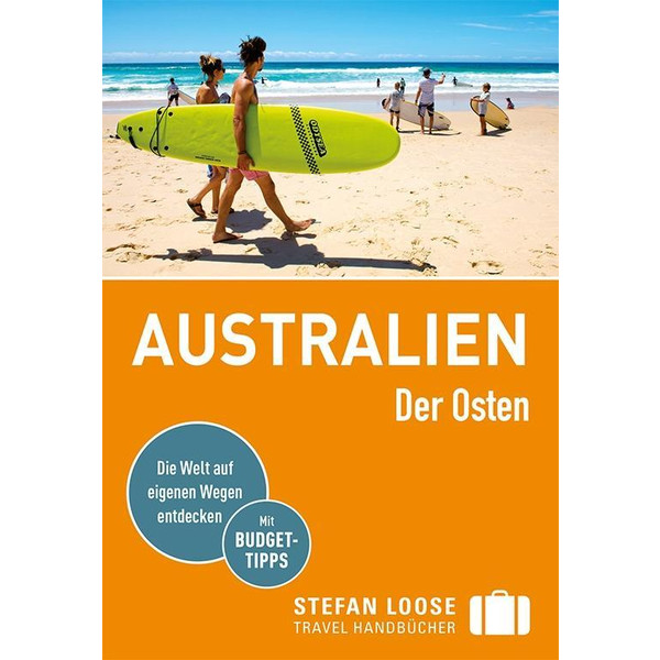 STEFAN LOOSE REISEFÜHRER AUSTRALIEN, DER OSTEN - Reiseführer