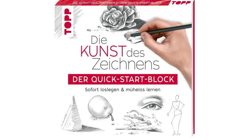 Die Kunst des Zeichnens. Der Quick-Start-Block - Sofort loslegen und mühelos lernen