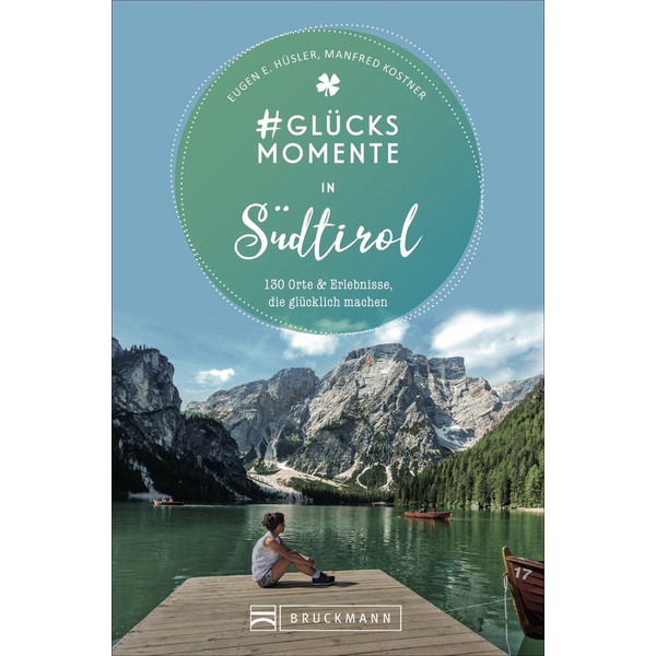 #GLÜCKSMOMENTE IN SÜDTIROL - Reiseführer