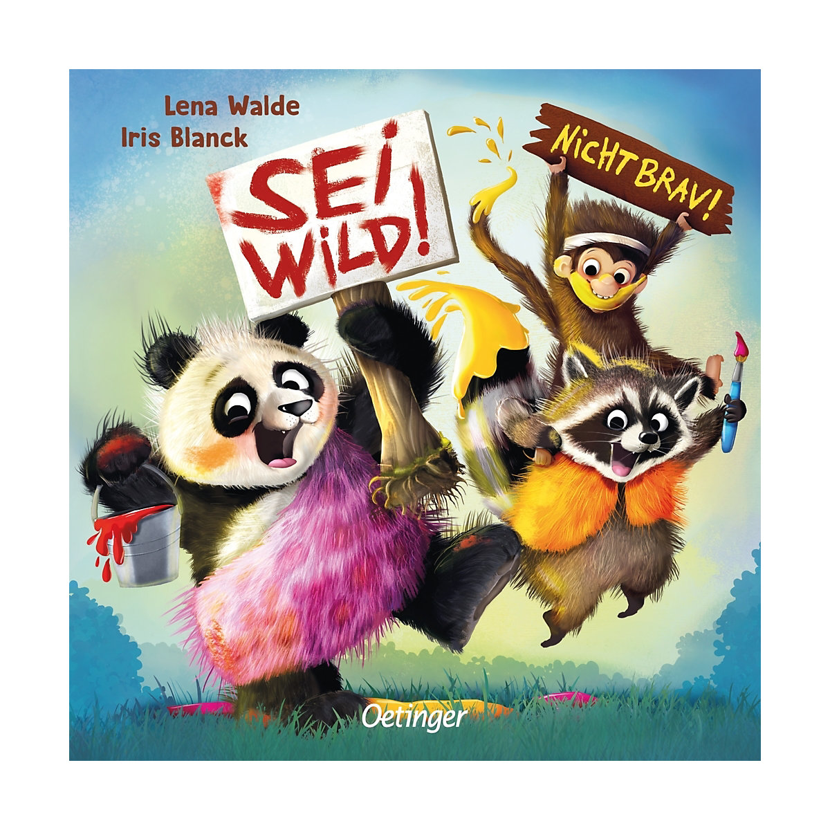 Sei wild! Nicht brav!