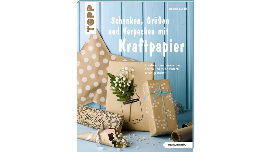 Schenken, Grüßen und Verpacken mit Kraftpapier (kreativ.kompakt)