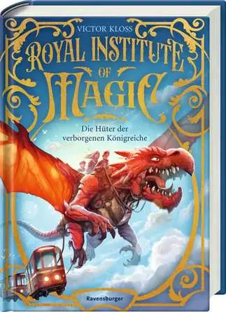 Royal Institute of Magic, Band 1: Die Hüter der verborgenen Königreiche