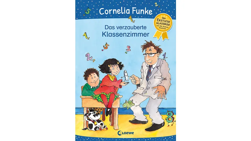 Das verzauberte Klassenzimmer Das perfekte Geschenk zum Schulanfang Der Erstleseklassiker von der Autorin illustriert