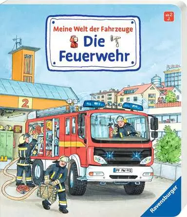 Meine Welt der Fahrzeuge: Die Feuerwehr