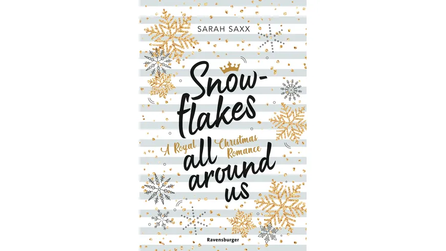 Snowflakes All Around Us. A Royal Christmas Romance (Wunderschöne Winter-Romantik im verschneiten Skandinavien)