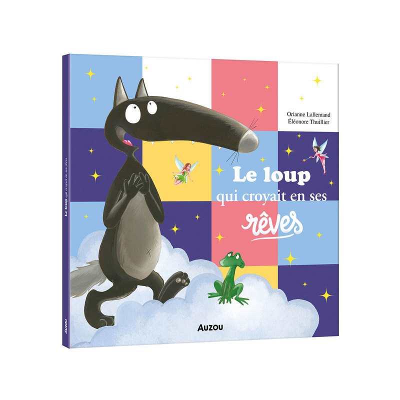 Livre Le loup qui croyait en ses rêves - Auzou