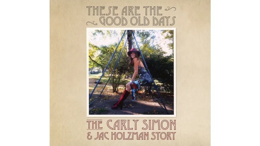 These Are The Good Old Days: The Carly Simon&Jac Holzman Story