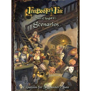 Freebooters Fate - Scenarios, Tales of Longfall #5 (EN)
