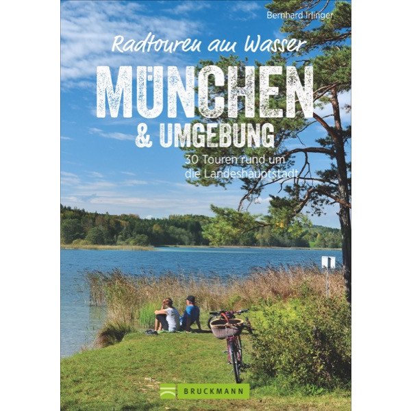 RADTOUREN AM WASSER MÜNCHEN - Radwanderführer