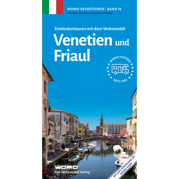 ENTDECKERTOUREN MIT DEM WOHNMOBIL VENETIEN UND FRIAUL - Reiseführer