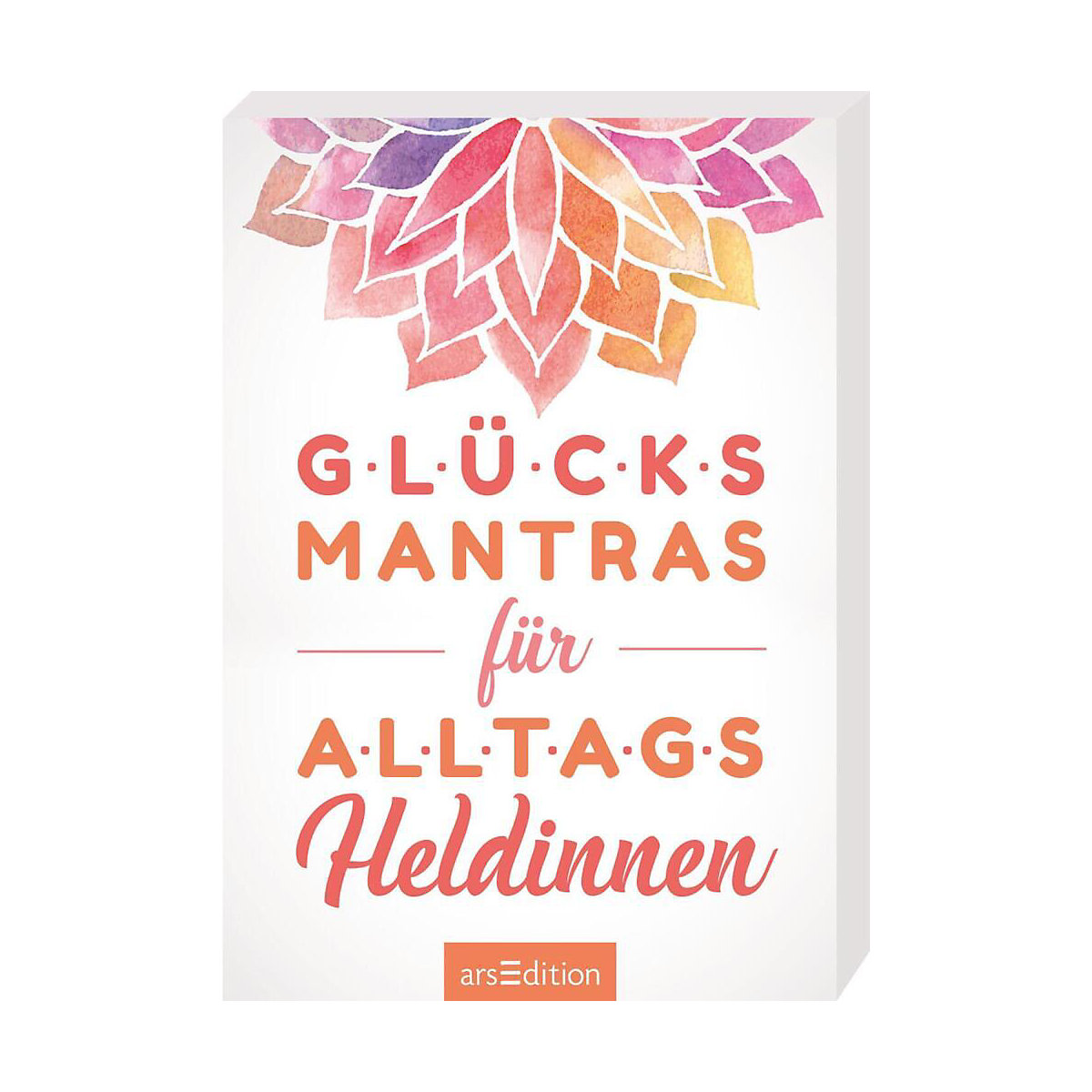 Glücksmantras für Alltagsheldinnen