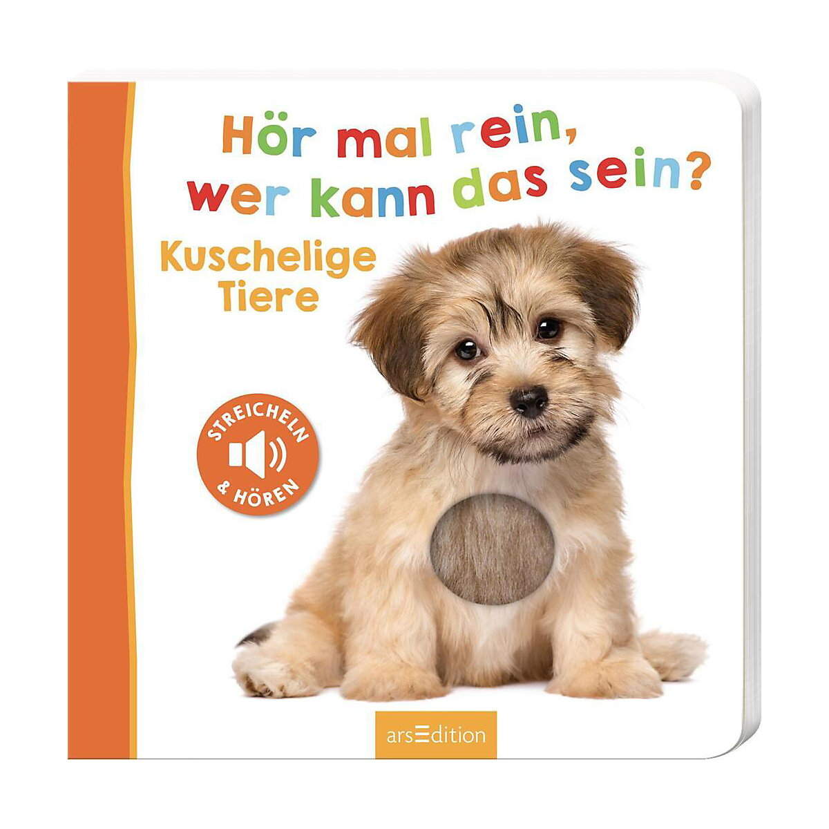 Hör mal rein, wer kann das sein - Kuschelige Tiere