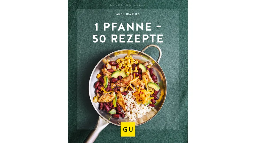1 Pfanne - 50 Rezepte