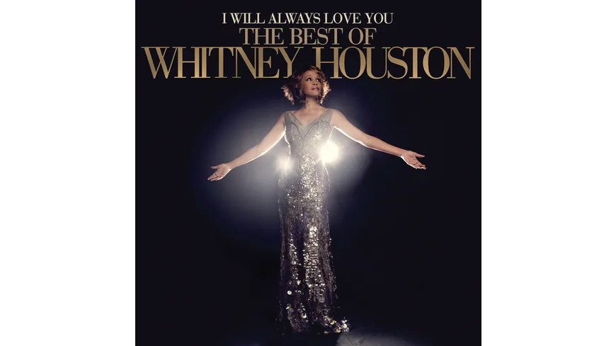 I Will Always Love You: The Best Of Whitney Housto