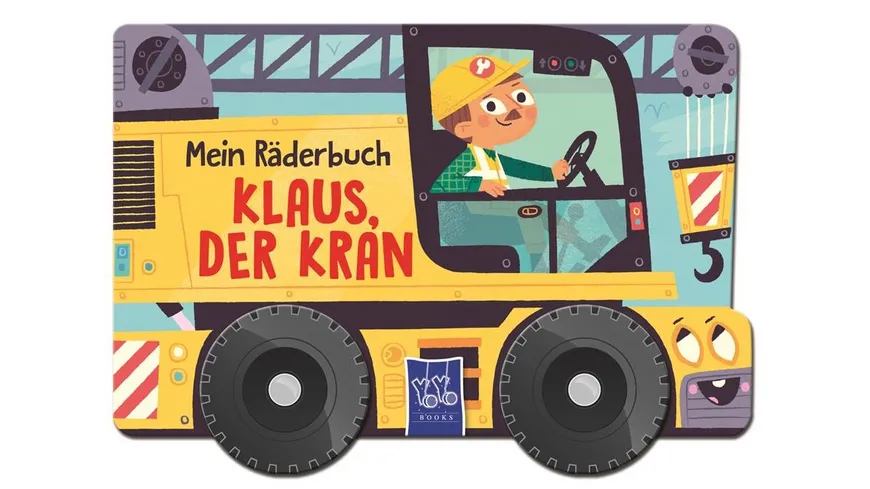 Mein Räderbuch - Klaus, der Kran Mit stabilen Kunststoffrädern