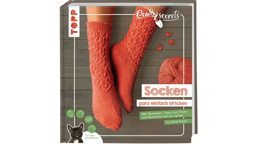 CraSy Secrets - Socken ganz einfach stricken Alle Techniken, Tipps und Tricks vom Bündchen bis zur Spitze. Für alle Nadelarten