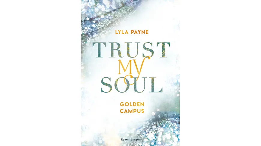 Trust My Soul - Golden-Campus-Trilogie, Band 3