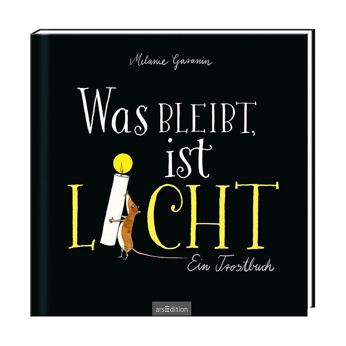 Was bleibt, ist Licht. Ein Trostbuch