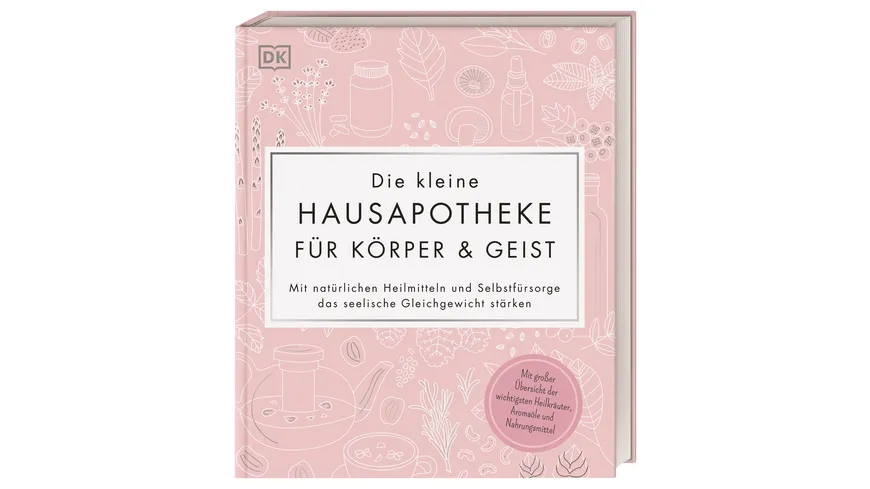 Die kleine Hausapotheke für Körper & Geist