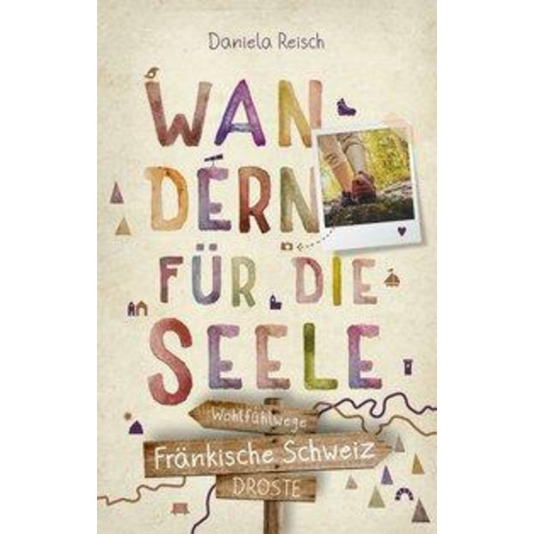 FRÄNKISCHE SCHWEIZ. WANDERN FÜR DIE SEELE - Wanderführer
