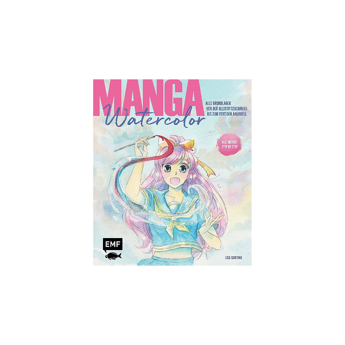 Manga Watercolor - Alle Grundlagen von der Bleistiftzeichnung bis zum fertigen Aquarell