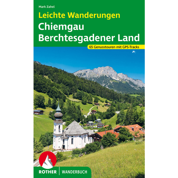 LEICHTE WANDERUNGEN CHIEMGAU - BERCHTESGADENER LAND - Wanderführer