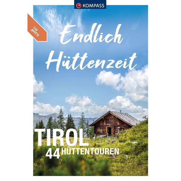 KOMPASS ENDLICH HÜTTENZEIT - TIROL - Wanderführer